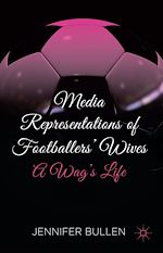 Télécharger le livre :  Media Representations of Footballers' Wives