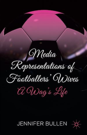 Téléchargez le livre :  Media Representations of Footballers' Wives