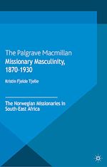 Télécharger le livre :  Missionary Masculinity, 1870-1930