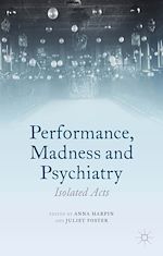 Télécharger le livre :  Performance, Madness and Psychiatry