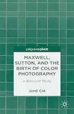 Download this eBook Maxwell, Sutton, and the Birth of Color Photography