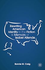 Télécharger le livre :  Rewriting American Identity in the Fiction and Memoirs of Isabel Allende