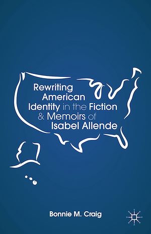 Téléchargez le livre :  Rewriting American Identity in the Fiction and Memoirs of Isabel Allende