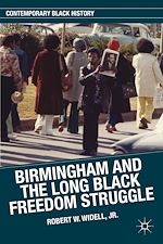 Télécharger le livre :  Birmingham and the Long Black Freedom Struggle
