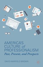Télécharger le livre :  America's Culture of Professionalism