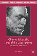 Download this eBook Charles Bukowski, King of the Underground