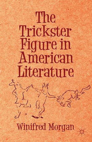 Téléchargez le livre :  The Trickster Figure in American Literature
