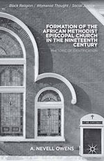 Télécharger le livre :  Formation of the African Methodist Episcopal Church in the Nineteenth Century
