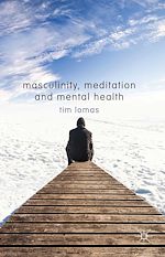 Télécharger le livre :  Masculinity, Meditation and Mental Health