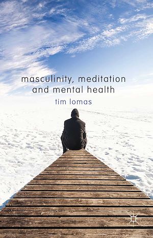Téléchargez le livre :  Masculinity, Meditation and Mental Health