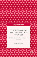 Télécharger le livre :  The Economic Reconciliation Process: Middle Eastern Populations in Conflict