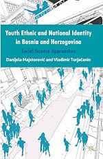 Télécharger le livre :  Youth Ethnic and National Identity in Bosnia and Herzegovina