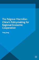Télécharger le livre :  China's Policymaking for Regional Economic Cooperation