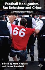 Télécharger le livre :  Football Hooliganism, Fan Behaviour and Crime