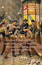 Download this eBook Juvenile Delinquency and the Limits of Western Influence, 1850-2000