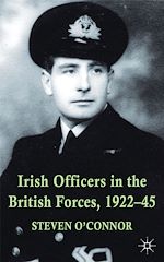 Télécharger le livre :  Irish Officers in the British Forces, 1922-45