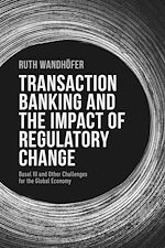Télécharger le livre :  Transaction Banking and the Impact of Regulatory Change