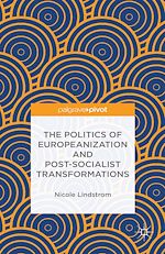 Télécharger le livre :  The Politics of Europeanization and Post-Socialist Transformations