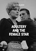 Télécharger le livre :  Adultery and the Female Star