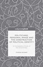 Télécharger le livre :  Politicians, Personal Image and the Construction of Political Identity