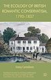 Télécharger le livre :  The Ecology of British Romantic Conservatism, 1790-1837