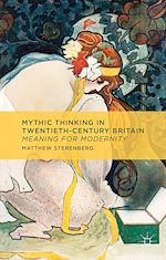 Télécharger le livre :  Mythic Thinking in Twentieth-Century Britain