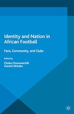 Télécharger le livre :  Identity and Nation in African Football
