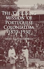 Download this eBook The 'Civilising Mission' of Portuguese Colonialism, 1870-1930