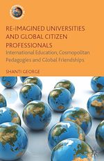 Télécharger le livre :  Re-Imagined Universities and Global Citizen Professionals