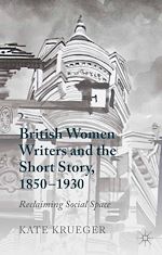 Télécharger le livre :  British Women Writers and the Short Story, 1850-1930