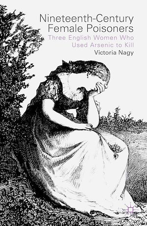 Téléchargez le livre :  Nineteenth-Century Female Poisoners