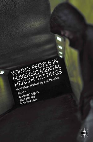 Téléchargez le livre :  Young People in Forensic Mental Health Settings