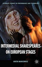 Télécharger le livre :  Intermedial Shakespeares on European Stages