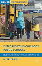 Télécharger le livre :  Desegregating Chicago's Public Schools