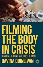 Télécharger le livre :  Filming the Body in Crisis