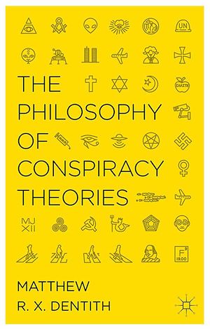 Téléchargez le livre :  The Philosophy of Conspiracy Theories