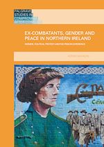 Télécharger le livre :  Ex-Combatants, Gender and Peace in Northern Ireland