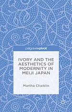 Download this eBook Ivory and the Aesthetics of Modernity in Meiji Japan