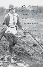 Télécharger le livre :  The Women's Land Army in First World War Britain