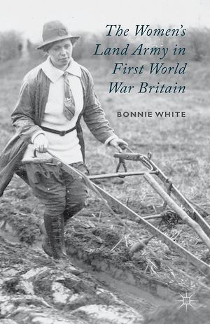 Téléchargez le livre :  The Women's Land Army in First World War Britain