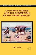 Télécharger le livre :  Cold War Rivalry and the Perception of the American West