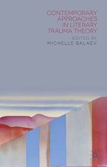 Télécharger le livre :  Contemporary Approaches in Literary Trauma Theory