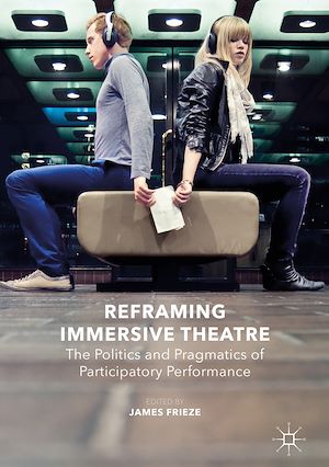 Téléchargez le livre :  Reframing Immersive Theatre