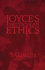 Télécharger le livre :  Joyce's Nietzschean Ethics