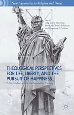 Télécharger le livre :  Theological Perspectives for Life, Liberty, and the Pursuit of Happiness