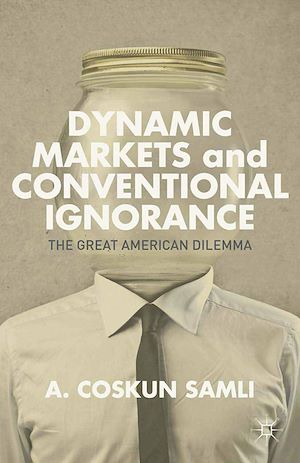Téléchargez le livre :  Dynamic Markets and Conventional Ignorance