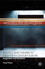 Télécharger le livre :  Politics and Theatre in Twentieth-Century Europe
