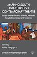 Télécharger le livre :  Mapping South Asia through Contemporary Theatre