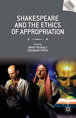 Télécharger le livre :  Shakespeare and the Ethics of Appropriation