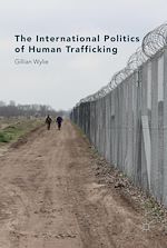 Télécharger le livre :  The International Politics of Human Trafficking